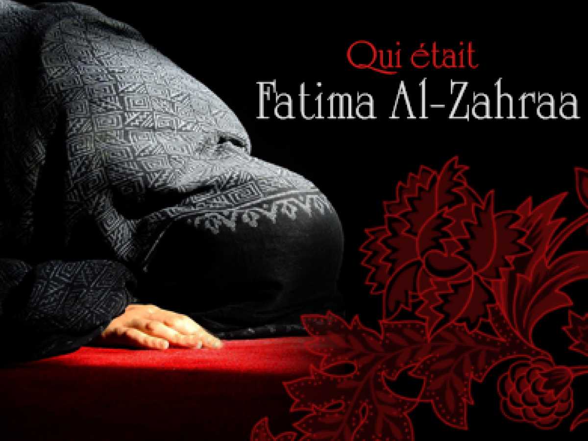 Qui était Fatima Al-Zahrã?