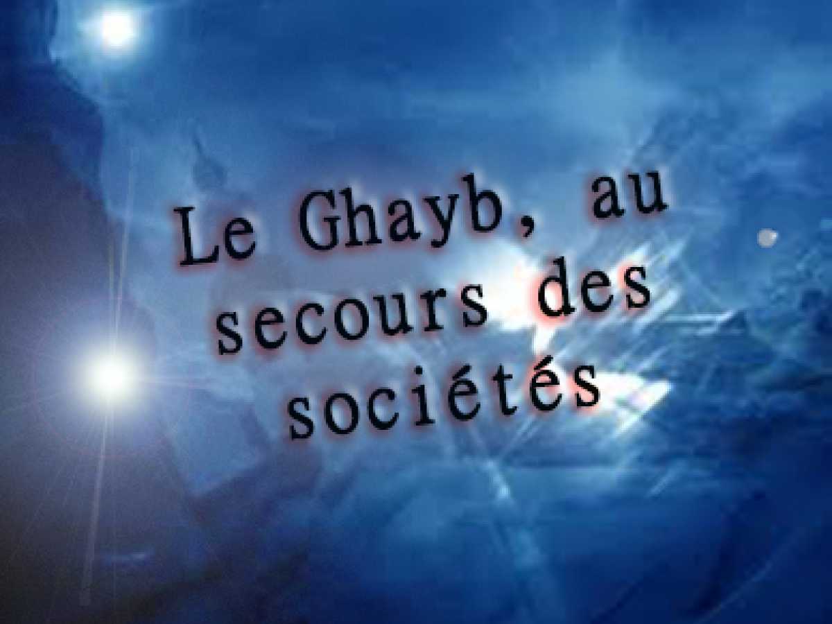 Le Ghayb, au secours des sociétés