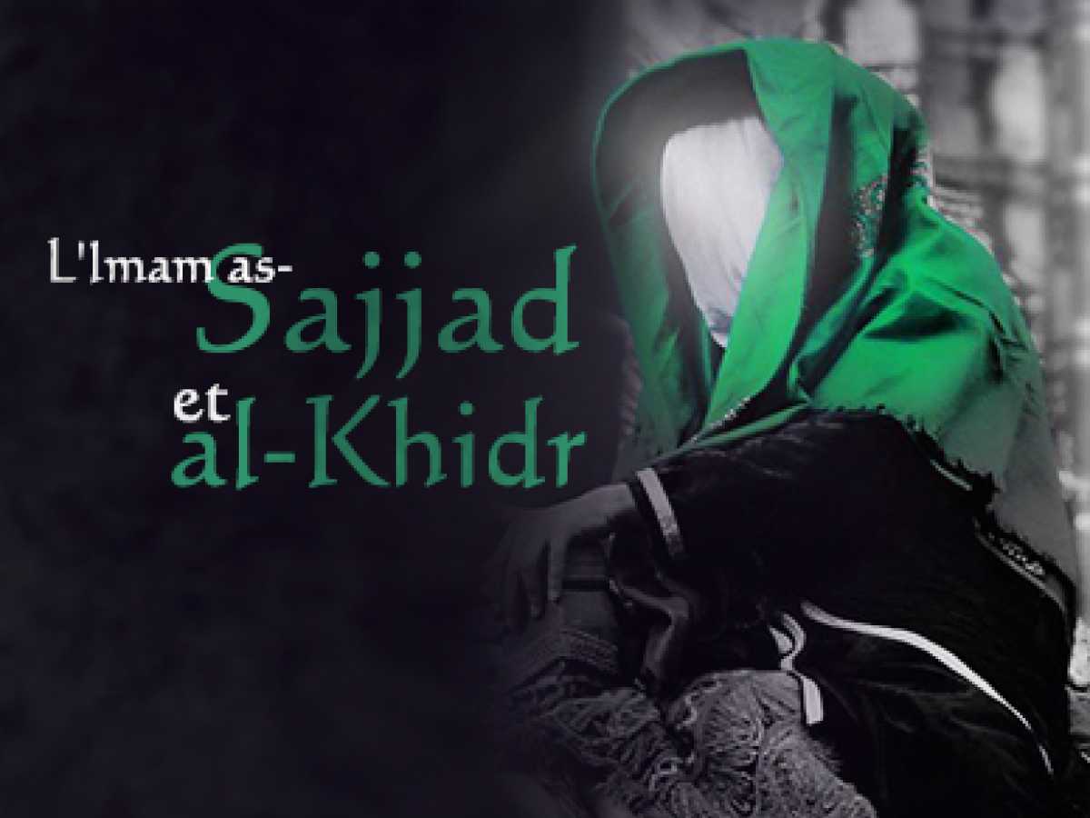 L’Imam As Sajjad et al Khidr