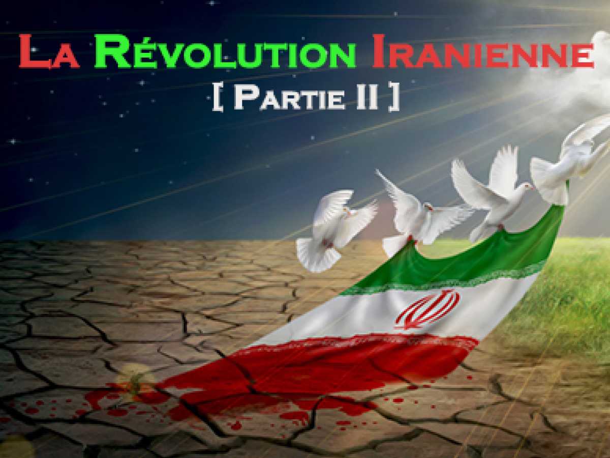 La Révolution Iranienne [Partie II]