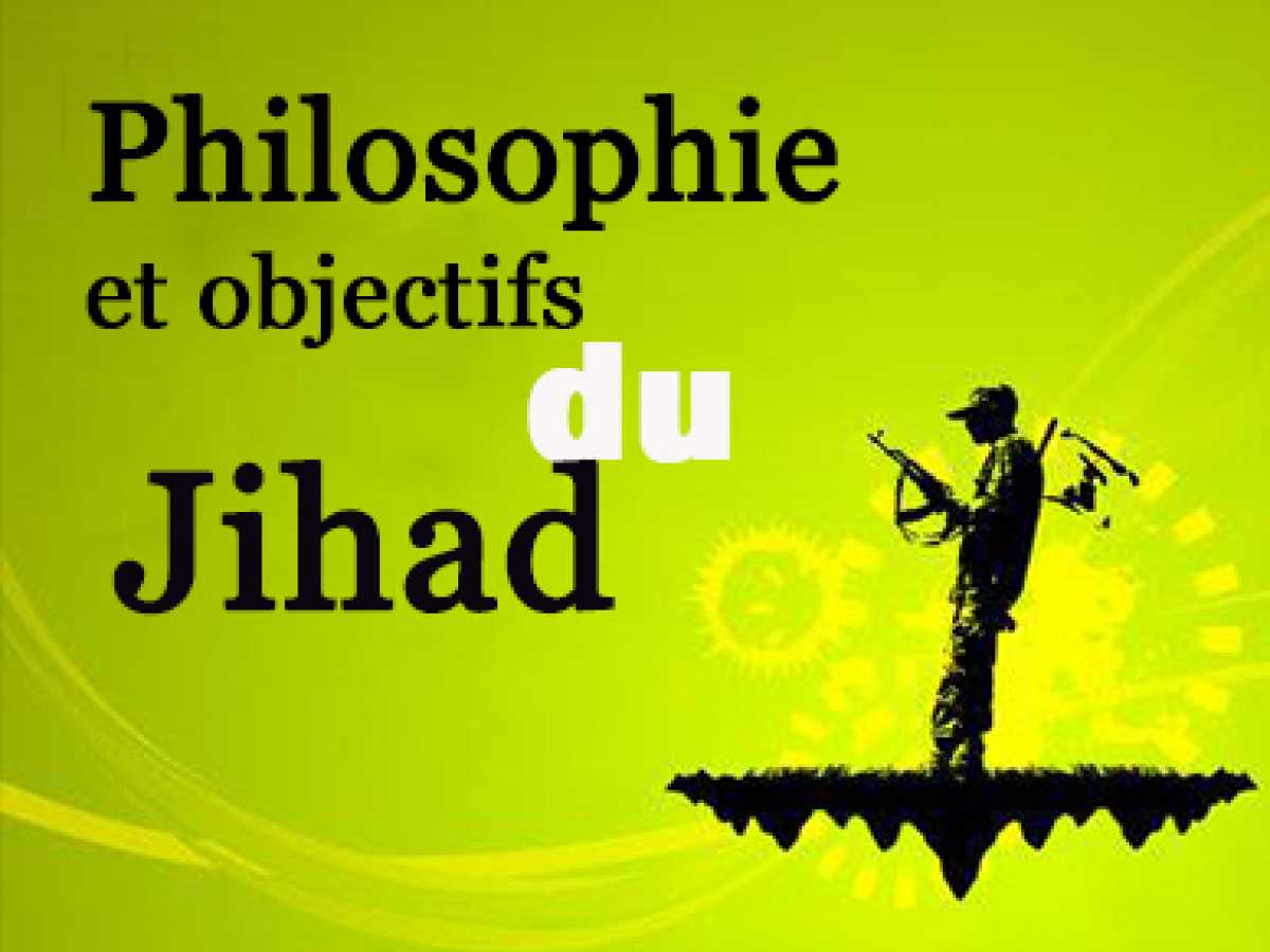 Philosophie Et Objectifs Du Jihad 
