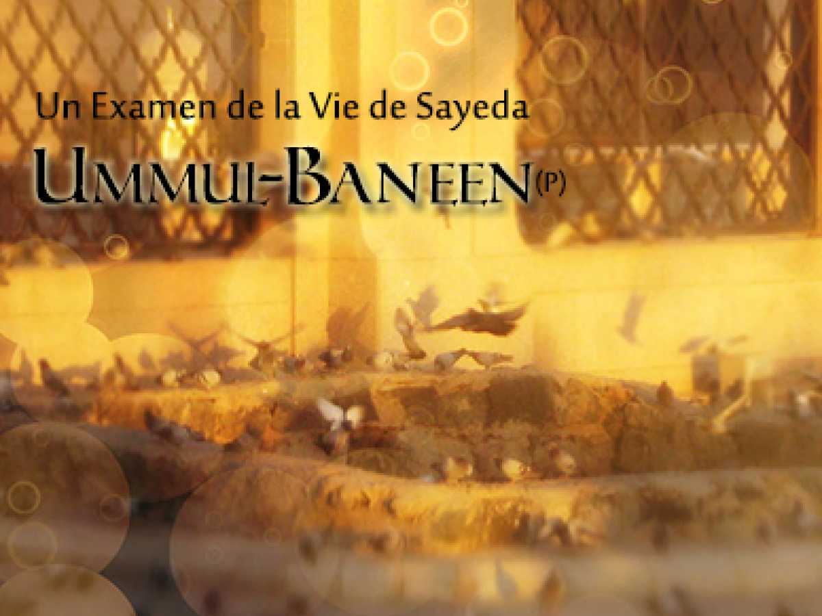 Un Examen de la Vie de Sayeda Ummul-Baneen (P)
