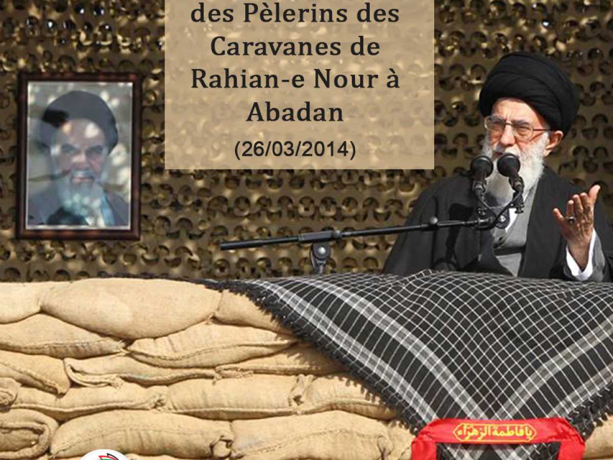 Le Guide Suprême a Reçu en Audience des Pèlerins des Caravanes de Rahian-e Nour à Abadan (26/03/2014)