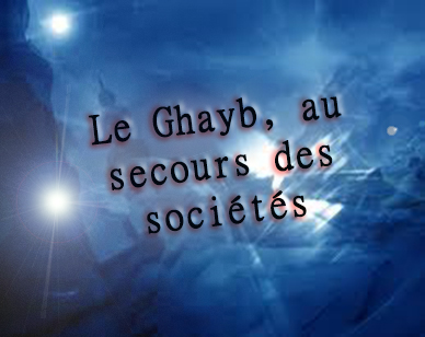 Le Ghayb, au secours des sociétés